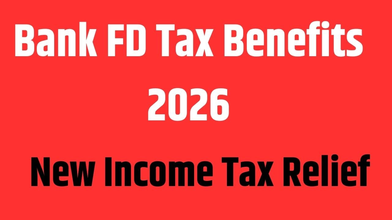 Bank FD Tax Benefits 2026