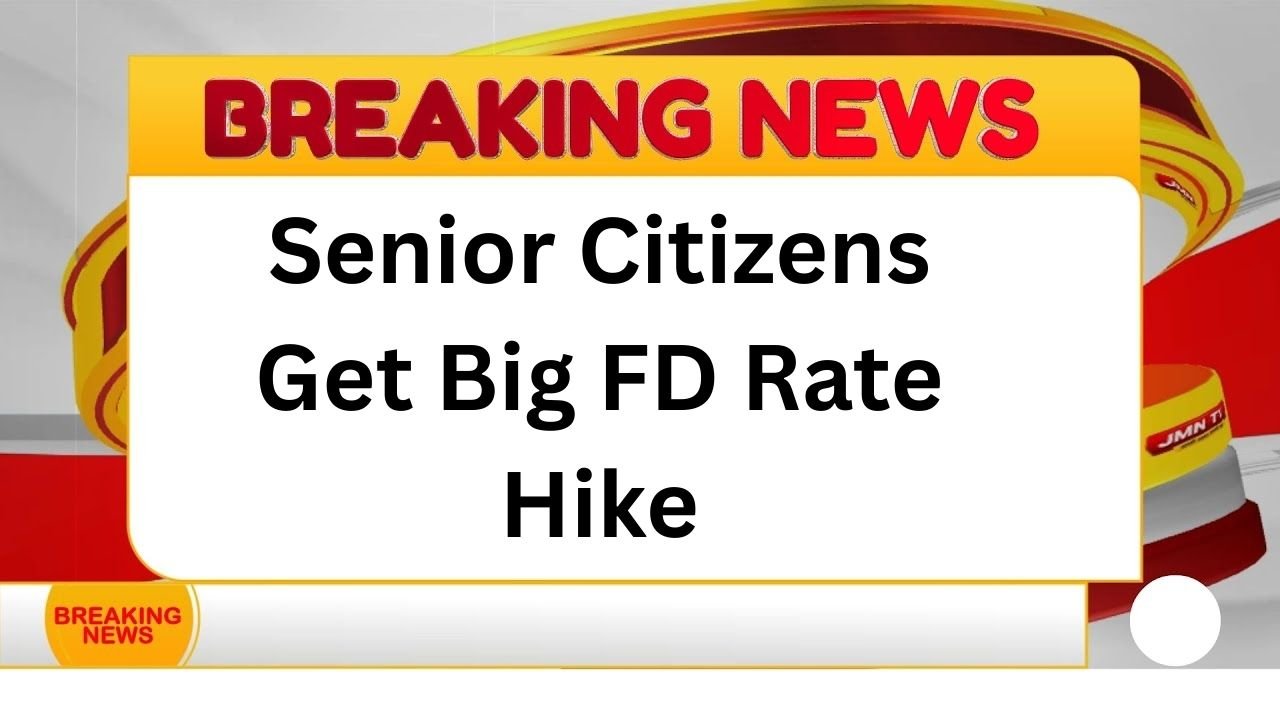 Senior Citizens Get Big FD Rate Hike